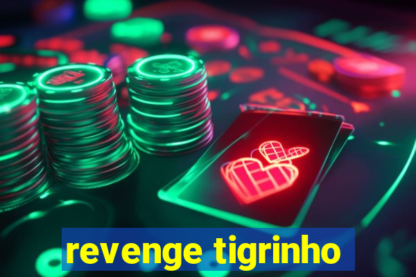 revenge tigrinho